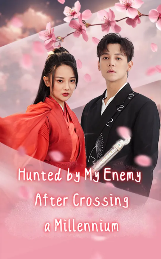 Hunted by My Enemy After Crossing a Millennium